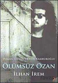 Ölümsüz Ozan İlhan İrem - 1