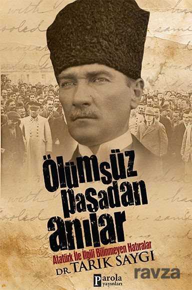 Ölümsüz Paşa'dan Anılar - 1