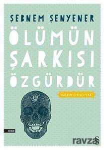 Ölümün Şarkısı Özgürdür - Everest Yayınları