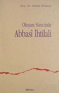 Oluşum Sürecinde Abbasi İhtilali - Ankara Okulu Yayınları