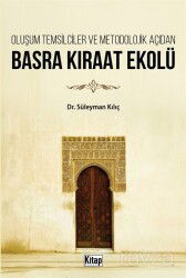 Oluşum Temsilciler ve Metodolojik Açıdan Basra Kıraat Ekolü - Kitap Dünyası (Konya)
