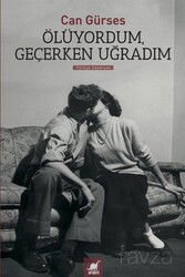 Ölüyordum, Geçerken Uğradım - Ayrıntı Yayınları