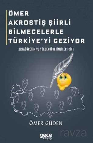 Ömer Akrostiş Şiirli Bilmecelerle Türkiye'yi Geziyor (Ortaöğretim Ve Yükseköğretimliler İçin) - Gece Kitaplığı