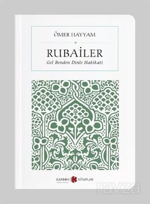 Ömer Hayyam Rubailer- Gel Benden Dinle Hakikati (Cep Boy) (Tam Metin) - 1