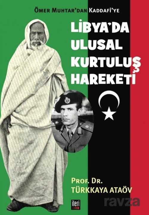 Ömer Muhtar'dan Kaddafi'ye Libya'da Ulusal Kurtuluş Hareketi - İleri Yayınları