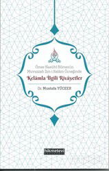 Ömer Nasûhi Bilmen'in Muvazzah İlm-i Kelam Örneğinde Kelamla İlgili Rivayetler - Hikmetevi Yayınları