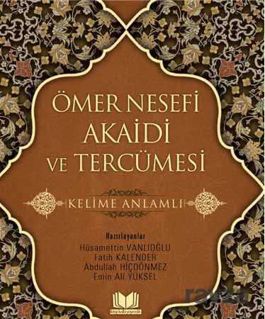 Ömer Nesefi Akaidi ve Tercümesi Kelime Anlamlı - Kitap Kalbi Yayıncılık