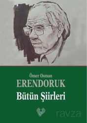 Ömer Osman Erendoruk Bütün Şiirleri - Çağrı Yayınları