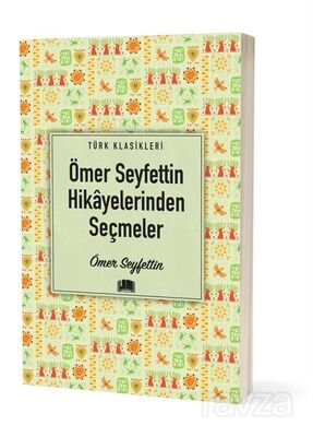 Ömer Seyfettin Hikâyelerinden Seçmeler / Türk Klasikleri - 1