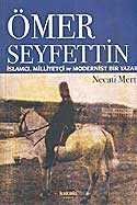Ömer Seyfettin / İslamcı, Milliyetçi ve Modernist Bir Yazar - 1