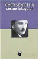 Ömer Seyfettin Seçme Hikayeler - 1