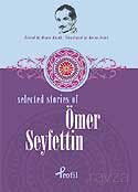 Ömer Seyfettin / Selected Stories Of Ömer Seyfettin - Profil Yayıncılık
