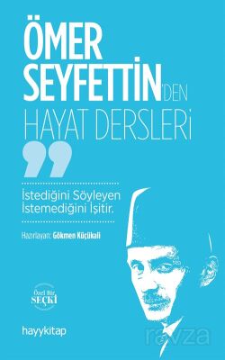 Ömer Seyfettin'den Hayat Dersleri - 1