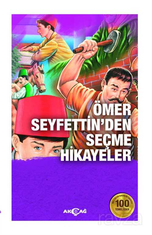 Ömer Seyfettin'den Seçme Hikayeler - Akçağ Yayınları