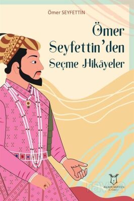Ömer Seyfettin'den Seçme Hikayeler - 1