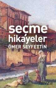 Ömer Seyfettinden Seçme Hikayeler - 1