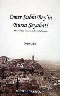 Ömer Subhi Bey'in Bursa Seyahati - 1