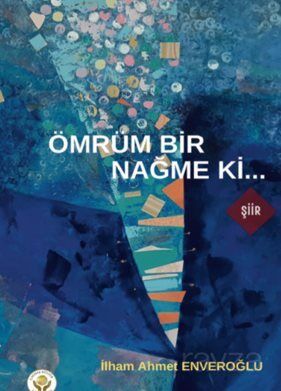 Ömrüm Bir Nağme Ki... - 1