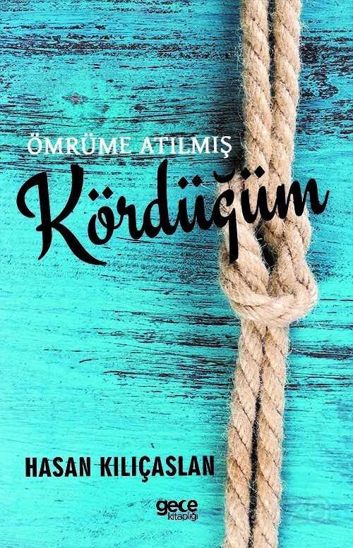 Ömrüme Atılmış Kördüğüm - Gece Kitaplığı