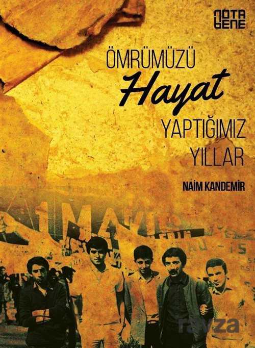 Ömrümüzü Hayat Yaptığımız Yıllar - Notabene Yayınları