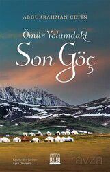 Ömür Yolumdaki Son Göç - Anatolia Kitap