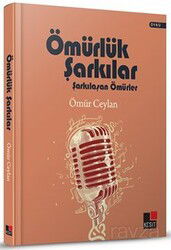 Ömürlük Şarkılar Şarkılaşan Ömürler (Ciltli) - Kesit Yayınları