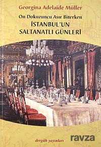On Dokuzuncu Asır Biterken İstanbul'un Saltanatlı Günleri - Dergah Yayınları