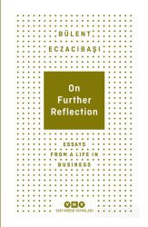 On Further Reflection - Essays From A Life In Business - Yapı Kredi Yayınları