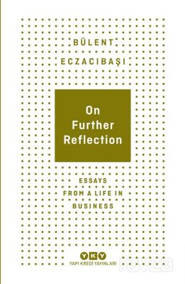 On Further Reflection - Essays From A Life In Business - 1