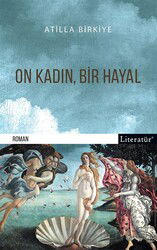 On Kadın, Bir Hayal - Literatür Yayınları