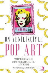 On Yenilikçiyle Pop Art - Destek Yayınları