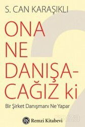 Ona Ne Danışacağız ki? - Remzi Kitabevi