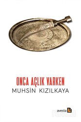 Onca Açlık Varken - Avesta Basın Yayın