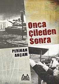 Onca Çileden Sonra - Arkadaş Yayınları