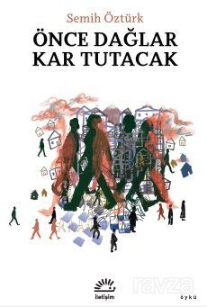 Önce Dağlar Kar Tutacak - 1