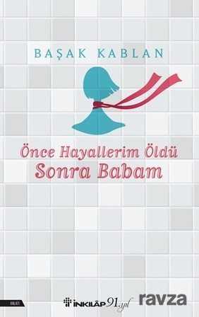 Önce Hayallerim Öldü Sonra Babam - İnkılap Kitabevi