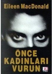 Önce Kadınları Vurun - E Yayınları