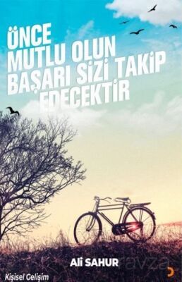 Önce Mutlu Olun Başarı Sizi Takip Edecektir - 1