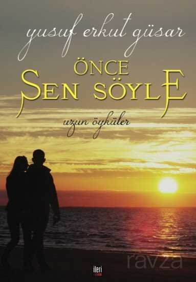 Önce Sen Söyle - İleri Yayınları
