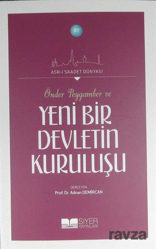 Önder Peygamber ve Yeni Bir Devletin Kuruluşu - Siyer Yayınları