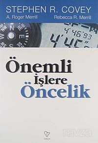 Önemli İşlere Öncelik - Varlık Yayınları
