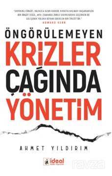 Öngörülemeyen Krizler Çağında Yönetim - İdeal Kültür Yayıncılık - Ders Kitapları