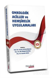 Onkolojik Aciller ve Hemşirelik Uygulamaları - Hipokrat Kitabevi