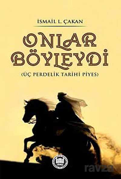 Onlar Böyleydi (Üç Perdelik Piyes) - M.Ü. İlahiyat Fak. Vakfı Yayınları