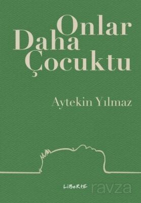 Onlar Daha Çocuktu - 1