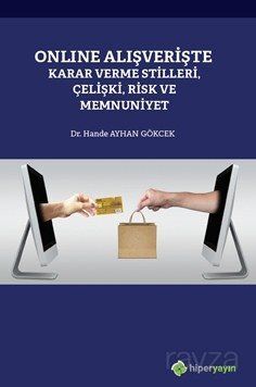 Online Alışverişte Karar Verme Stilleri, Çelişki, Risk ve Memnuniyet - 1