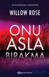 Onu Asla Bırakma - Epsilon Yayınları