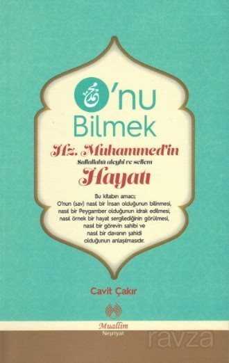 O'nu Bilmek Hz. Muhammedin Hayatı - Muallim Neşriyat