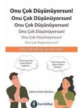 Onu Çok Düşünüyorsun! - Kuraldışı Yayınları