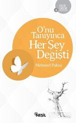 O'nu Tanıyınca Her Şey Değişti - Nesil Yayınları